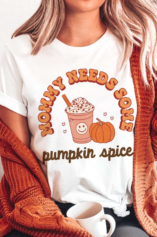 
                      
                        MOMMY NEEDS SOME PUMPKIN SPICE GRAPHIC TEE
                      
                    