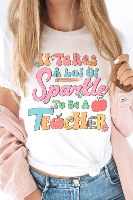 IT TAKES A LOT OF SPARKLE TO BE A TEACHER TEE