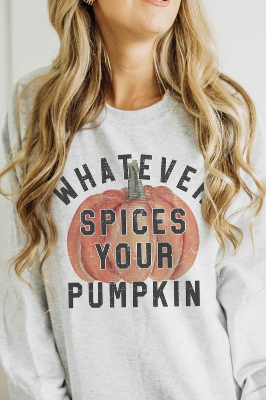 
                      
                        WHATEVER SPICES YOUR PUMPKIN Graphic Sweatshirt
                      
                    