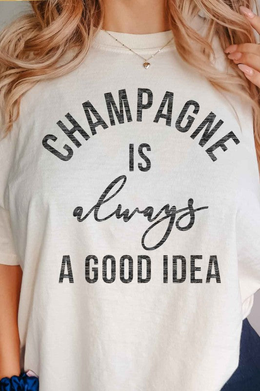 
                      
                        CHAMPAGNE IS ALWAYS A GOOD IDEA GRAPHIC TEE
                      
                    