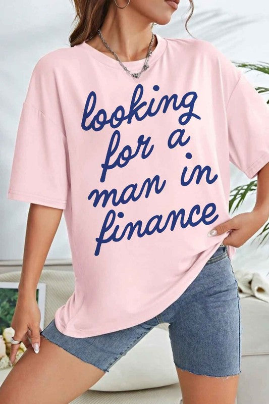 
                      
                        LOOKING FOR A MAN IN FINANCE Oversized Graphic Tee
                      
                    