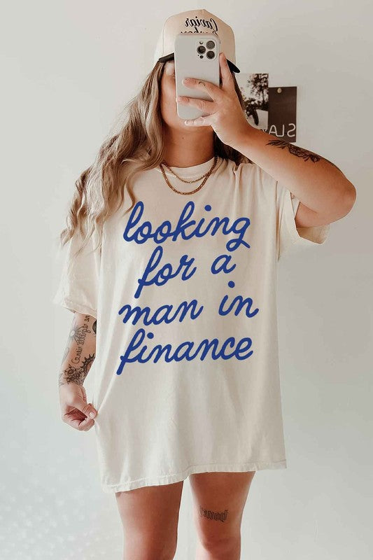 
                      
                        LOOKING FOR A MAN IN FINANCE Oversized Graphic Tee
                      
                    