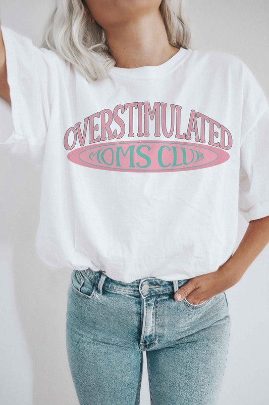 OVERSTIMULATED MOMS CLUB Graphic Tee