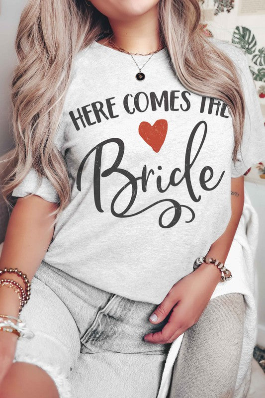 HERE COMES THE BRIDE Graphic T-Shirt