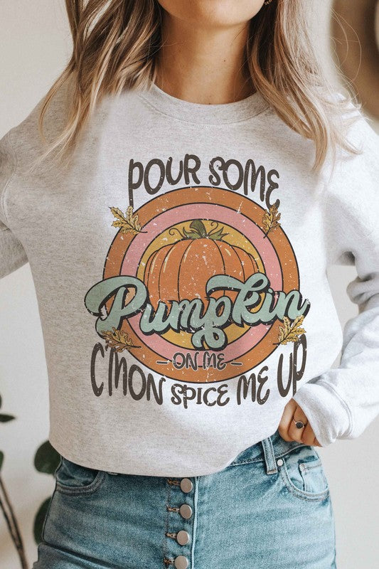 POUR SOME PUMPKIN ON ME Graphic Sweatshirt